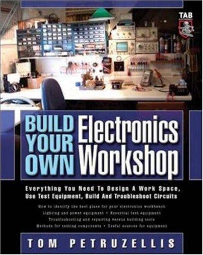 Build Your Own Electronics Workshop (Tab Electronics Technician Library)