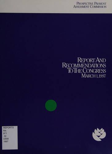 Prospective Payment Assessment Commission report and recommendations to the Congress