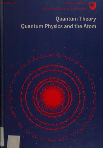Quantum theory; [and, Quantum physics and the atom]