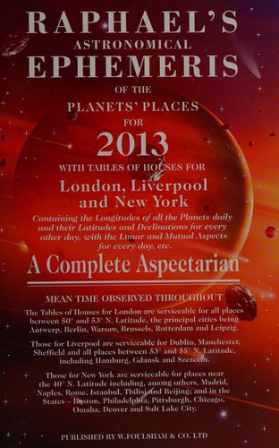 Raphael's astronomical ephemeris of the planets' places for 2013