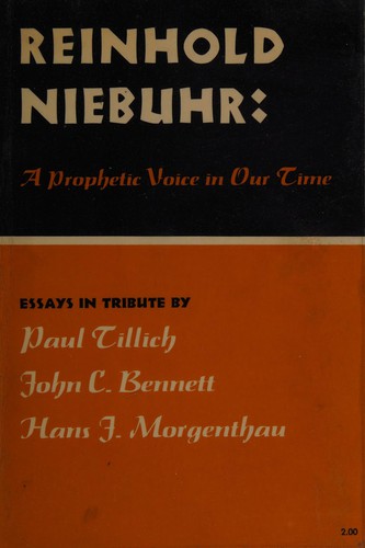 Reinhold Niebuhr: a prophetic voice in our time
