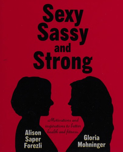 Sexy, sassy, and strong