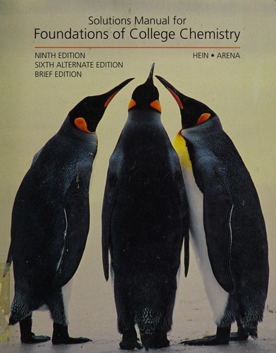 Solutions manual for Foundations of college chemistry, ninth edition, sixth alternate edition, [and] brief edition