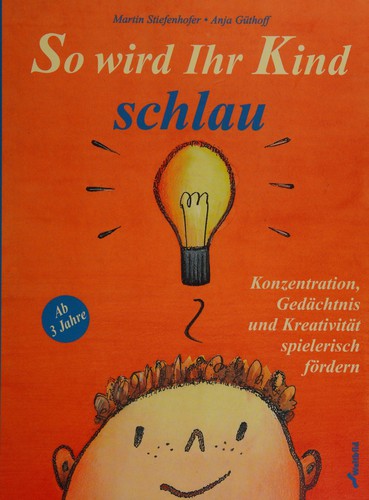 So wird Ihr Kind schlau