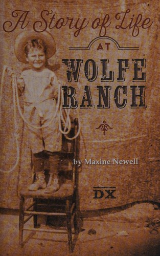 A story of life at Wolfe Ranch