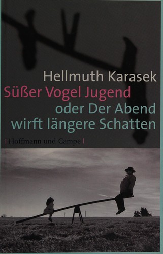 Süsser Vogel Jugend, oder, Der Abend wirft längere Schatten