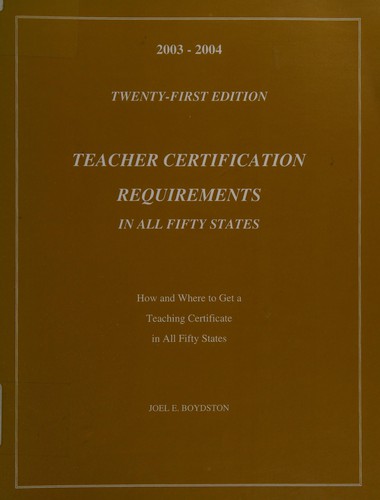Teacher Certification Requirements in All Fifty States 2003-2004