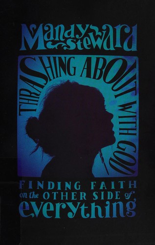 Thrashing about with God