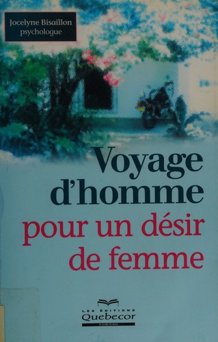 Voyage d'homme pour un désir de femme