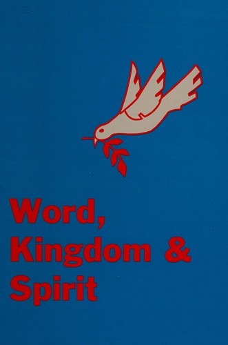Word, Kingdom, & Spirit