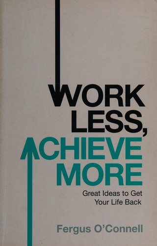 Work less, achieve more