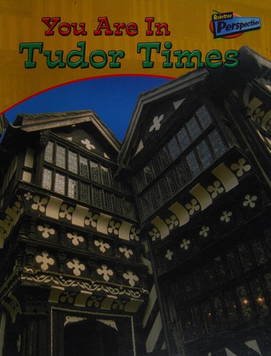 You are in Tudor times
