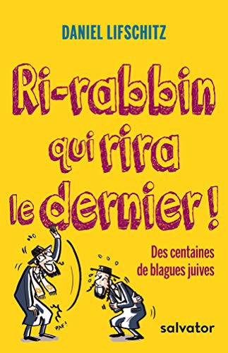 RI-RABBIN QUI RIRA LE DERNIER! DES CENTAINES DE BLAGUES JUIVES