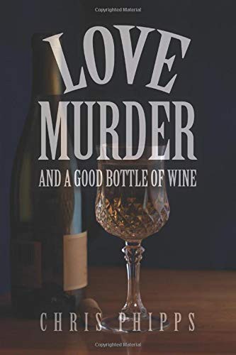 Love, Murder, and a Good Bottle of Wine