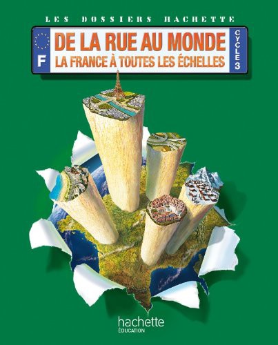 Dossiers Hachette Géo Cycle 3-De la rue au monde
