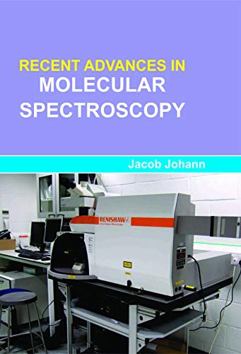 Recent Advances In Molecular Spectroscopy