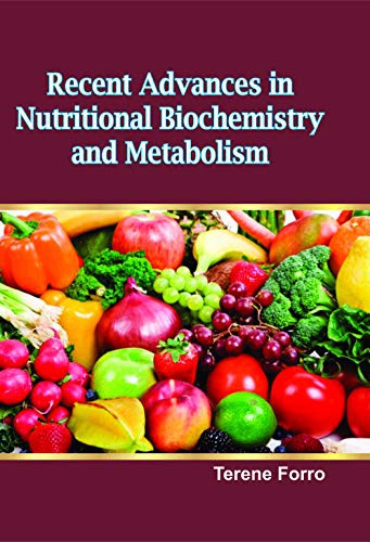 Recent Advances In Nutritional Biochemistry And Metabolism