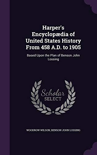 Harper's Encyclopædia of United States History From 458 A.D. to 1905