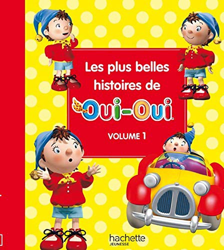 Mes plus belles histoires de Oui-Oui vol.1