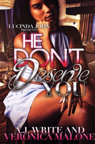 He Don't Deserve You