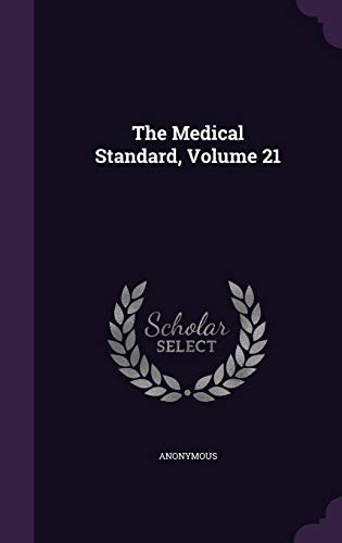 The Medical Standard, Volume 21