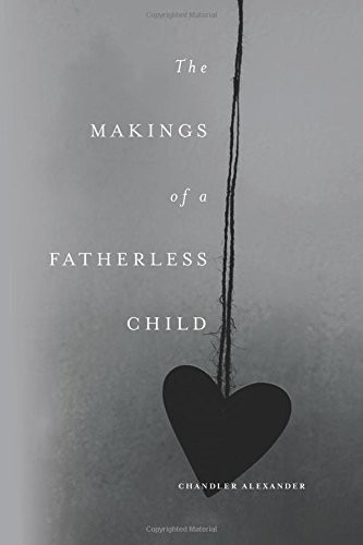 The Makings of a Fatherless Child