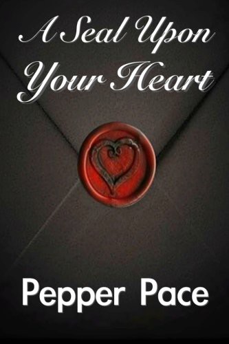 A Seal Upon Your Heart