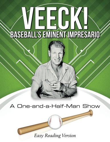 VEECK! Baseball's Eminent Impresario