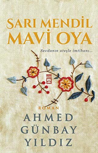 Sari Mendil Mavi Oya; Sevdanin Atesle Imtihani