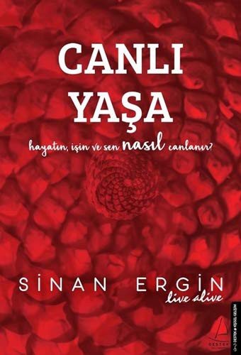 Canli Yasa; Hayatin, Isin ve Sen Nasil Canlanir?