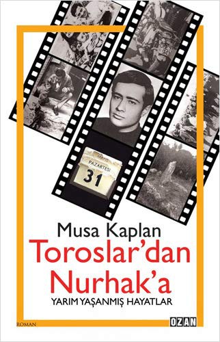 Toroslar'dan Nurhak'a; Yarim Yasanmis Hayatlar