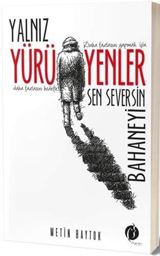 Yalniz Yürüyenler; Sen Seversin Bahaneyi