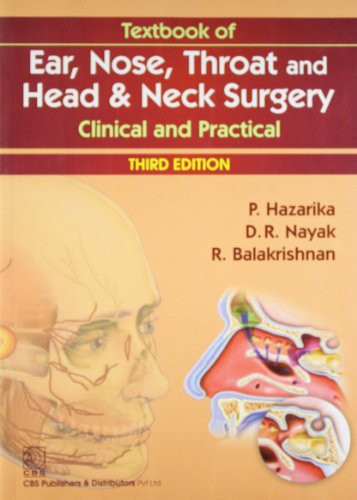 Textbook Of Ear, Nose, Throat And Head & Neck Surgery Clinical And Practical, 3E