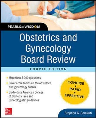 Obstetrics And Gynecology Board Review Pearls Of Wisdom, Fourth Edition