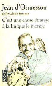 C'est una chose étrange à la fin que le monde