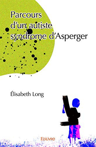 PARCOURS DUN AUTISTE SYNDROME DASPERGER