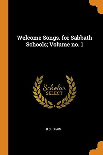 Welcome Songs. for Sabbath Schools; Volume No. 1