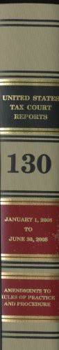 Reports of the United States Tax Court, Volume 130, January 1, 2008, to June 30, 2008