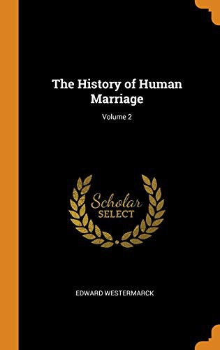 The History of Human Marriage; Volume 2