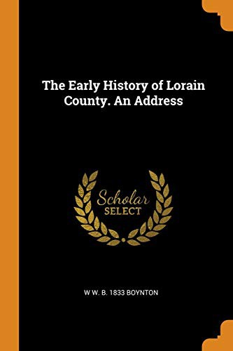 The Early History of Lorain County. an Address