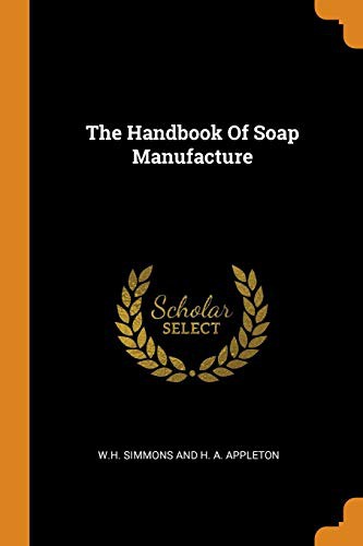The Handbook Of Soap Manufacture