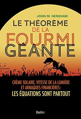 Le théorème de la fourmi géante : Crème solaire, vitesse de la lumière et arnaques financières