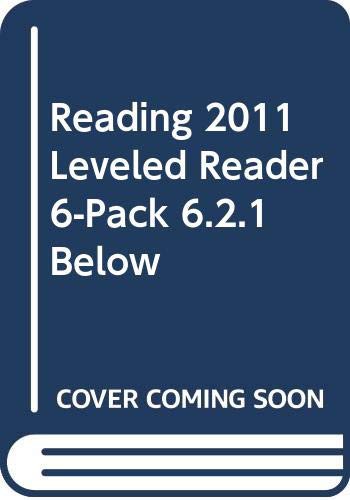 READING 2011 LEVELED READER 6-PACK 6.2.1 BELOW
