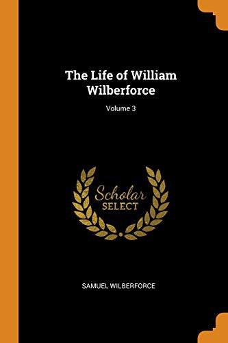 The Life of William Wilberforce; Volume 3