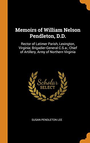 Memoirs of William Nelson Pendleton, D.D.