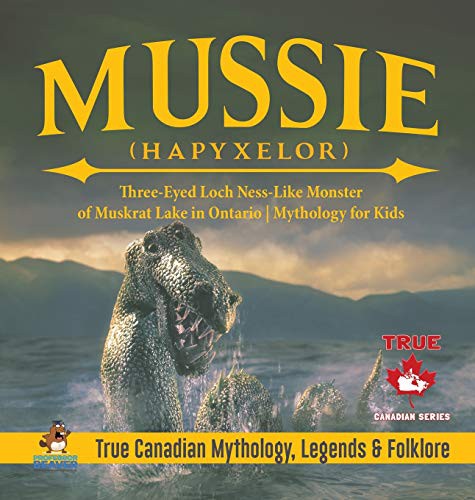 Mussie  - Three-Eyed Loch Ness-Like Monster of Muskrat Lake in Ontario Mythology for Kids True Canadian Mythology, Legends & Folklore
