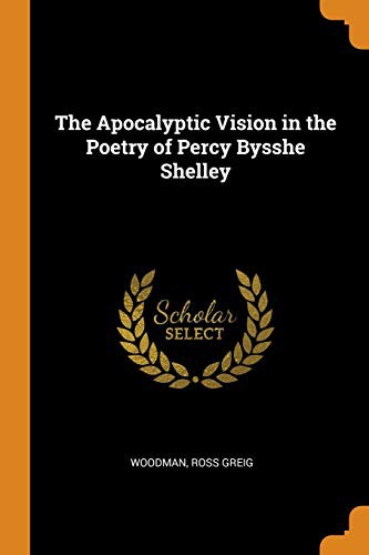 The Apocalyptic Vision in the Poetry of Percy Bysshe Shelley