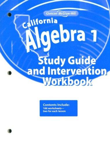 California Algebra 1, Study Guide and Intervention Workbook