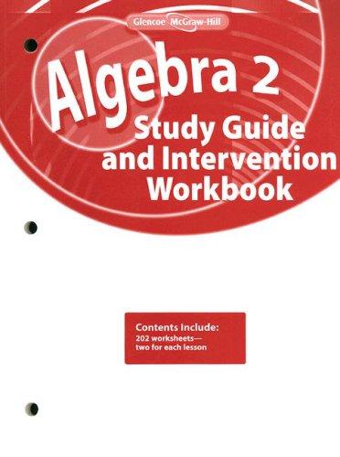 Algebra 2, Study Guide and Intervention Workbook