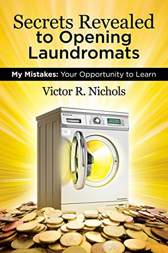 Secrets Revealed to Opening Laundromats : My Mistakes